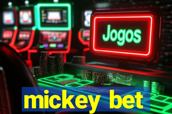 mickey bet